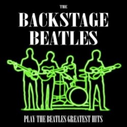 The Backstage Beatles Play The Beatles Greatest Hits
